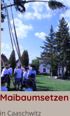 Maibaumsetzen in Caaschwitz